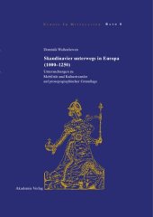 book Skandinavier unterwegs in Europa (1000-1250): Untersuchungen zu Mobilität und Kulturtransfer auf prosopographischer Grundlage