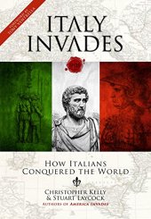 book Italy Invades: How Italians Conquered the World