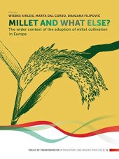 book Millet and What Else?: The Wider Context of the Adoption of Millet Cultivation in Europe