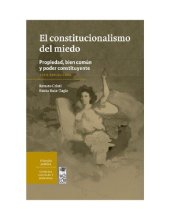 book El constitucionalismo del miedo. Propiedad, bien común y poder constituyente