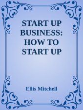 book Start Up Business: How to Start Up Your Business Today, Strategic Management Approach