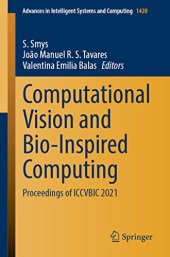 book Computational Vision and Bio-Inspired Computing: Proceedings of ICCVBIC 2021 (Advances in Intelligent Systems and Computing, 1420)