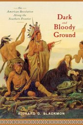 book Dark and Bloody Ground: The American Revolution Along the Southern Frontier