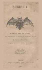 book Biografía del MURCIÉLAGO escrita por él mismo para proporcionar un momento de placer a su tocayo D. Manuel de Arrunátegui, propietario del acreditado periódico El Comercio