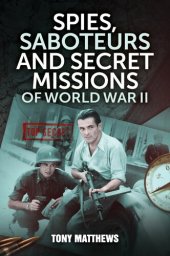 book Spies, Saboteurs and Secret Missions of World War II