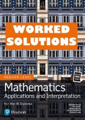 book Mathematics Applications and Interpretation for the IB Diploma Higher Level - WORKED SOLUTIONS