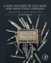 book A New History of Vaccines for Infectious Diseases: Immunization - Chance and Necessity