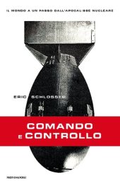 book Comando e controllo. Il mondo a un passo dall'apocalisse nucleare