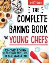 book The Complete Baking Book for Young Chefs (: ATK Cookbooks for Young Chefs)