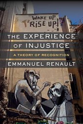 book The Experience of Injustice: A Theory of Recognition