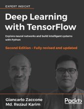 book Deep Learning with TensorFlow: Explore neural networks and build intelligent systems with Python, 2nd Edition