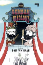 book The German ideology : including Theses on Feuerbach and introduction to The critique of political economy