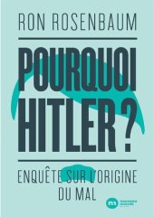 book Pourquoi Hitler? Enquête sur l'origine du mal