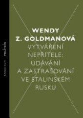 book Vytváření nepřítele: Udávání a zastrašování ve stalinském Rusku