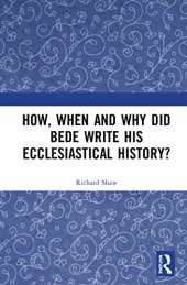 book How, When and Why did Bede Write his Ecclesiastical History?