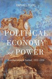 book A Political Economy of Power: Ordoliberalism in Context, 1932-1950