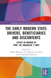 book The Early Modern State: Drivers, Beneficiaries and Discontents: Essays in Honour of Prof. Dr. Marjolein 't Hart