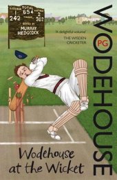 book Wodehouse at the Wicket : A Cricketing Anthology