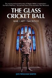 book The Glass Cricket Ball: War. Art. Sacrifice