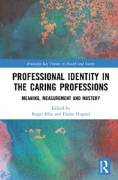 book Professional Identity in the Caring Professions: Meaning, Measurement and Mastery