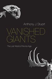 book Vanished Giants: The Lost World of the Ice Age