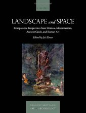 book Landscape and Space: Comparative Perspectives from Chinese, Mesoamerican, Ancient Greek, and Roman Art