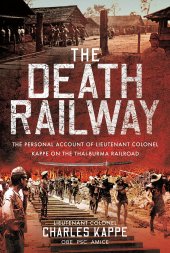 book The Death Railway: The Personal Account of Lieutenant Colonel Kappe on the Thai-Burma Railroad