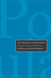 book The Global Spread of Fertility Decline: Population, Fear, and Uncertainty