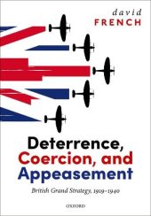 book Deterrence, Coercion, and Appeasement: British Grand Strategy, 1919-1940