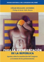 book Para la representación de la República. Apuntes sobre la constitución del Congreso y el estatuto de los parlamentarios (Perú)