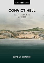 book Convict Hell: Macquarie Harbour 1822-1833