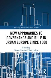 book New Approaches to Governance and Rule in Urban Europe Since 1500