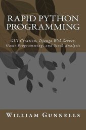 book Rapid Python Programming: GUI Creation, Django Web Server, Game Programming, and Stock Analysis