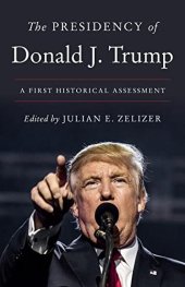 book The Presidency of Donald J. Trump: A First Historical Assessment