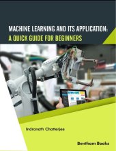 book Machine Learning and Its Application: A Quick Guide for Beginners