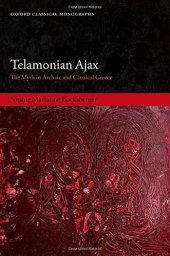 book Telamonian Ajax: The Myth in Archaic and Classical Greece