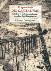 book El aprendizaje del capitalismo. Estudios de historia económica y social del Perú republicano