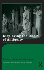 book Displaying the Ideals of Antiquity: The Petrified Gaze