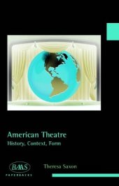 book American Theatre: History, Context, Form