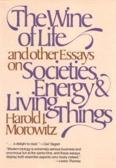 book The Wine of Life, and Other Essays on Societies, Energy and Living Things