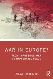 book War in Europe?: From Impossible War to Improbable Peace