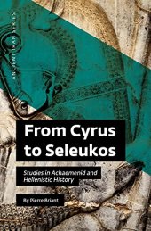 book From Cyrus to Seleukos Studies in Achaemenid and Hellenistic History