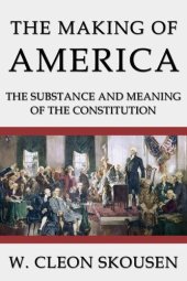 book The Making of America - The Substance and Meaning of the Constitution