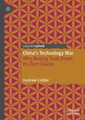 book China’s Technology War: Why Beijing Took Down Its Tech Giants