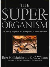 book The Superorganism: The Beauty, Elegance, and Strangeness of Insect Societies