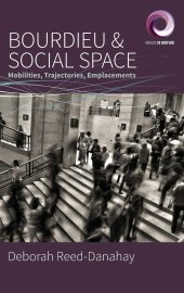 book Bourdieu and Social Space: Mobilities, Trajectories, Emplacements