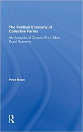 book The Political Economy Of Collective Farms: An Analysis Of China's Post-mao Rural Reforms