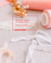 book The Colette Guide to Sewing Knits: Professional Techniques for Beautiful Everyday Garments