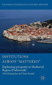 book Institutions Always 'Mattered': Explaining prosperity in Mediaeval Ragusa (Dubrovnik)