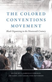 book The Colored Conventions Movement: Black Organizing in the Nineteenth Century